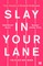 Slay in Your Lane: The Black Girl Bible