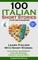 100 Italian Short Stories for Beginners Learn Italian with Stories Including Audiobook
