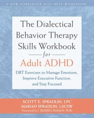 The Dialectical Behavior Therapy Skills Workbook for Adult ADHD