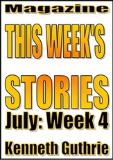 This Week's Stories (July, Week 4)