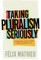 Taking Pluralism Seriously
