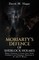 Moriarty's Defence of Sherlock Holmes
