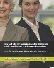 New York Adjuster Exams (Independent General and Public) Unofficial Self Practice Exercise Questions