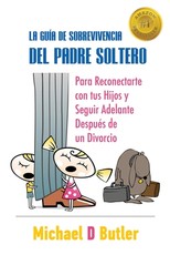 La GuÃ­a de Sobrevivencia del Padre Soltero