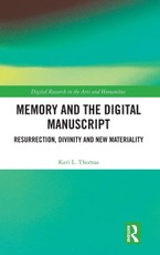 Memory and the Digital Manuscript