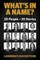 WHAT'S IN A NAME?