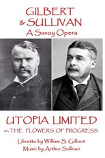 W.S Gilbert & Arthur Sullivan - Utopia Limited