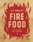 Fire Food: The Ultimate BBQ Cookbook
