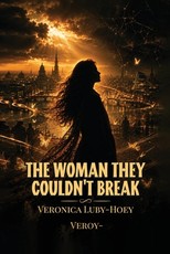 The Woman They Couldn't Break