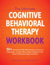 The Ultimate Cognitive Behavioral Therapy Workbook
