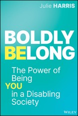 Boldly Belong: The Power of Prioritizing You in a Disabling Society
