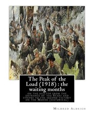 The Peak of the Load (1918) by Mildred Aldrich (historical)