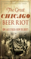 Great Chicago Beer Riot: How Lager Struck a Blow for Liberty