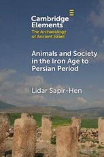 Animals and Society in the Iron Age to Persian Period