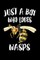 Just A Boy Who Loves Wasps