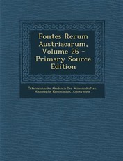 Fontes Rerum Austriacarum, Volume 26