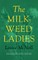 The Milkweed Ladies