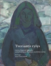 Tveriantis ryšys. Janinos Degutytės laiškynas: susirašinėjimas su Bronislava Jacevičiūte-Jėčiūte. II knyga