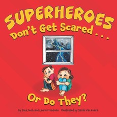 Superheroes Don't Get Scared...or Do They?