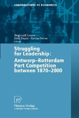 Struggling for Leadership: Antwerp-Rotterdam Port Competition Between 1870 -2000