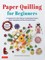 Paper Quilling for BeginnersÃÂ¡
