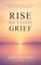 Rise Beyond Grief