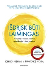 IŠDRĮSK BŪTI LAIMINGAS. Jaunuolio ir filosofo pokalbis apie tikrosios laimės paieškas