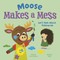 Moose Makes a Mess