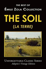 Ãmile Zola Collection - The Soil (La Terre)