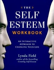The Self-Esteem Workbook: An Interactive Approach to Changing Your Life