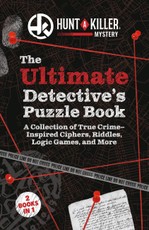 Hunt a Killer: The Ultimate Detective's Puzzle Book