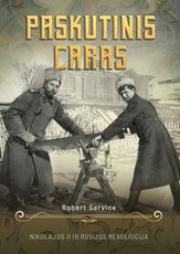 Paskutinis caras: Nikolajus II ir Rusijos revoliucija