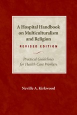 A Hospital Handbook on Multiculturalism and Religion, Revised Edition