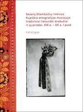 Seserų Glemžaičių rinkinys Kupiškio etnografijos muziejuje: tradiciniai lietuviški drabužiai ir jų priedai XX a.–XX a. pusė