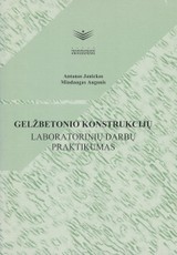 Gelžbetonio konstrukcijų laboratorinių darbų praktikumas