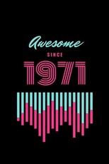 awesome since 1971