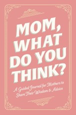 Mom, What Do You Think?