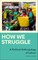 Lazar, S: How We Struggle