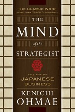The Mind of the Strategist: The Art of Japanese Business