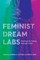 Feminist Dream Labs