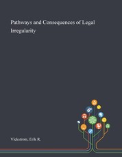 Pathways and Consequences of Legal Irregularity
