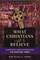 What Christians Ought to Believe, Second Edition