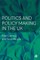 Politics and Policymaking in the UK