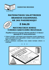 Matematikos valstybinis brandos egzaminas. Ar jau pasirengęs? 2 dalis. Matematikos kurso teminio kartojimo medžiaga