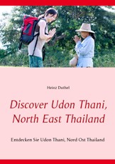Duthel, H: Discover Udon Thani, North East Thailand