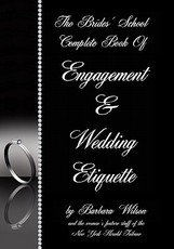 The Brides' School Complete Book Of Engagement And Wedding Etiquette
