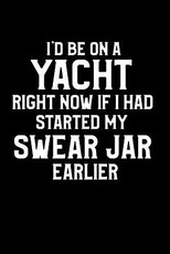 I'd Be On A Yacht Right Now If I Had Started My Swear Jar Earlier