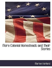 More Colonial Homesteads and Their Stories