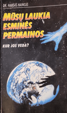 Mūsų laukia esminės permainos. Kur jos veda?