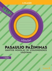 Pasaulio pažinimas. Gamtos mokslai ir visuomeninis ugdymas. Užrašai 4 klasei, 1 dalis. Serija TAIP!